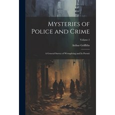 (英文圖書) Mysteries of Police and Crime: A General Survey of Wrongdoing and Its Pursuit; Volume 2 平裝版, Legare Street Press, 英文