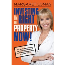 (英文圖書) Investing in the Right Property Now!: The Book That Smashes the Cash Flow Vs Growth Myth and ... 平裝版, Major Street Publishing, 英文