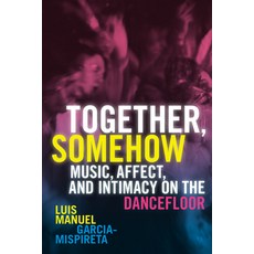 (英文圖書) Together Somehow: Music Affect and Intimacy on the Dancefloor 平裝版, Duke University Press, 英文