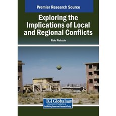 (英文圖書) Exploring the Implications of Local and Regional Conflicts 平裝版, IGI Global, 英文