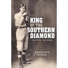 King of the Southern Diamond: No Hits No Runs 平裝版, Perfect Game Publishing, 英文