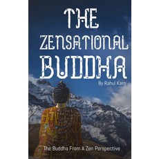 The Zensational Buddha: The Buddha from a Zen Perspective 平裝版, Rahul Karn, 英文