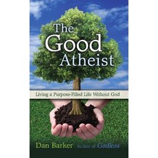 (英文圖書) Good Atheist: Living a Purpose-Filled Life Without God 平裝版, Bookpack Inc, 英文