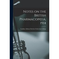 (英文圖書) Notes on the British Pharmacopoeia 1914 [electronic Resource] 平裝版, Legare Street Press, 英文