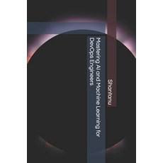 (英文圖書) Mastering AI and Machine Learning for DevOps Engineers 平裝版, Independently Published, 英文