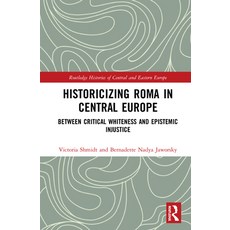 (英文圖書) Historicizing Roma in Central Europe: Between Critical Whiteness and Epistemic Injustice 精裝版, Routledge, 英文