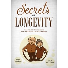(英文圖書) Secrets of Longevity: Take the 30 Day Methuselah Challenge to Live Like a Centenarian 平裝版, Independently Published, 英文