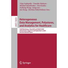 Heterogeneous Data Management Polystores and Analytics for Healthcare: Vldb Workshops Poly 2020 a... 平裝版, Springer, 英文
