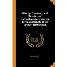 (英文圖書) History Gazetteer and Directory of Nottinghamshire and the Town and County of the Town of ... 精裝版, Franklin Classics, 英文