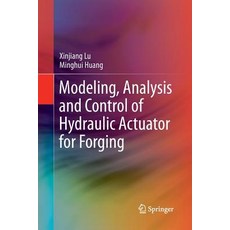 (英文圖書) Modeling Analysis and Control of Hydraulic Actuator for Forging 平裝版, Springer, 英文