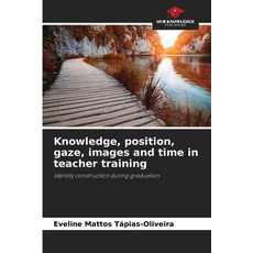 (英文圖書) Knowledge position gaze images and time in teacher training 平裝版, Our Knowledge Publishing, 英文