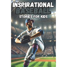 (英文圖書) Inspirational Baseball Stories for Kids: 30 History about Tales of Teamwork Pe... 平裝版, Independently Published, 英文