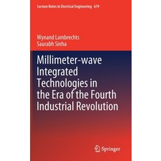 (英文圖書) Millimeter-Wave Integrated Technologies in the Era of the Fourth Industrial Revolution 精裝版, Springer, 英文