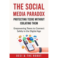 (英文圖書) The Social Media Paradox: Protecting Teens Without Isolating Them 平裝版, Independently Published, 英文