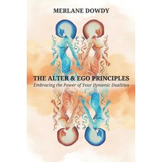 (英文圖書) The Alter & EGO Principles: Embracing the Power of Your Dynamic Dualities 平裝版, Independently Published, 英文