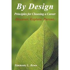 (英文圖書)By Design: Principles for Choosing a Career Discover. Explore. Pursue. 平裝版, Strategic Book Publishing, 英文