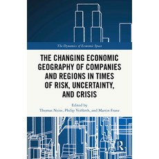 (英文圖書) The Changing Economic Geography of Companies and Regions in Times of Risk Unce... 精裝版, Routledge, 英文