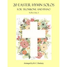 (英文圖書) 20 Easter Hymn Solos for Trombone and Piano: Vols. 1 & 2 平裝版, Independently Published, 英文