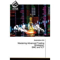 (英文圖書) Mastering Advanced Trading Strategies: SMC and ICT 平裝版, Noor Publishing, 英文