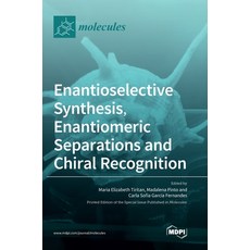 Enantioselective Synthesis Enantiomeric Separations and Chiral Recognition 精裝版, Mdpi AG, 英文