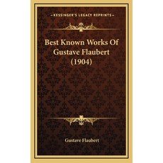(英文圖書) Best Known Works Of Gustave Flaubert (1904) 精裝版, Kessinger Publishing, 英文