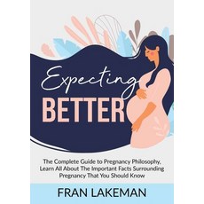 (英文圖書) Expecting Better: The Complete Guide to Pregnancy Philosophy Learn All About The Important F... 平裝版, Zen Mastery Srl, 英文