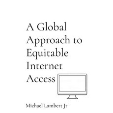 (英文圖書) A Global Approach to Equitable Internet Access 精裝版, 3ichael 7ambert, 英文