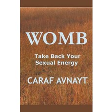 (英文圖書) WOMB - Take Back Your Sexual Energy 平裝版, Caraf Avnayt, 英文
