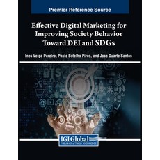 (英文圖書) Effective Digital Marketing for Improving Society Behavior Toward DEI and SDGs 平裝版, IGI Global, 英文