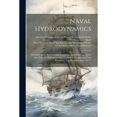 (英文圖書) Naval Hydrodynamics: Boundary Layer Stability And Transition Ship Boundary Layers And Propel... 平裝版, Legare Street Press, 英文