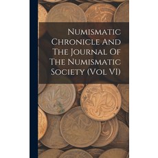 (英文圖書) Numismatic Chronicle And The Journal Of The Numismatic Society (Vol VI) 精裝版, Legare Street Press, 英文