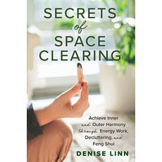 Secrets of Space Clearing: Achieve Inner and Outer Harmony Through Energy Work Decluttering and Fe... 平裝版, Hay House, 英文