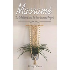 (英文書) Macramè： The Definitive Guide For Your Macramè Projects 平裝版, 獨立出版, 英文