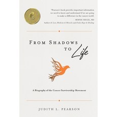 From Shadows to Life: A Biography of the Cancer Survivorship Movement 平裝版, Lincoln Square Books, 英文