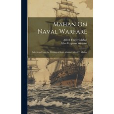 (英文圖書) Mahan On Naval Warfare: Selections From the Writing of Rear Admiral Alfred T. Mahan 精裝版, Legare Street Press, 英文