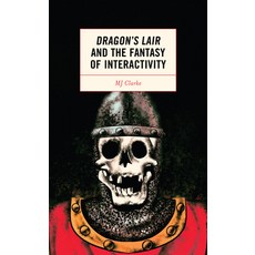 (英文圖書) Dragon's Lair and the Fantasy of Interactivity 精裝版, Lexington Books, 英文