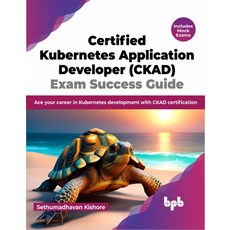 (英文圖書) Certified Kubernetes Application Developer (CKAD) Exam Success Guide: Ace your career in Kube... 平裝版, Bpb Publications, 英文