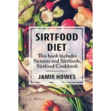Sirtfood Diet: This book includes Sirtuins and Sirtfoods Sirtfood Cookbook 平裝版, Charlie Creative Lab, 英文