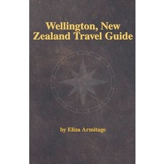 (英文圖書) Wellington New Zealand Travel Guide 平裝版, Eliza Armitage, 英文