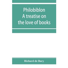 (英文圖書) Philobiblon: a treatise on the love of books 平裝版, Alpha Edition, 英文