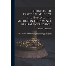 (英文圖書) HInts for the Practical Study of the Homopathic Method in the Absence of Oral Instruction: Wi... 平裝版, Legare Street Press, 英文