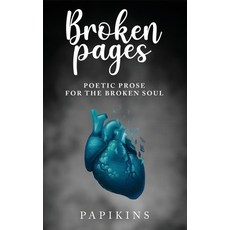 (英文圖書) Broken Pages: Poetic Prose for the Broken Soul 平裝版, Papikins Publishing, 英文