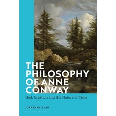 (英文圖書) The Philosophy of Anne Conway: God Creation and the Nature of Time 平裝版, Bloomsbury Academic, 英文