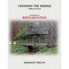 (英文圖書) Crossing the Bridge from Life to Life: a Reincarnation workbook 平裝版, Cherokee Rose Publishing, LLC, 英文