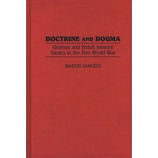 (英文圖書) Doctrine and Dogma: German and British Infantry Tactics in the First World War 精裝版, Praeger, 英文