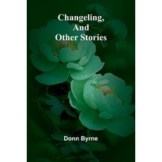 (英文圖書) Changeling and Other Stories 平裝版, Alpha Edition, 英文