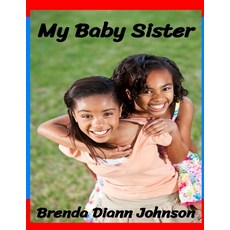 (英文圖書)My Baby Sister 平裝版, Aswiftt Publishing, LLC, 英文