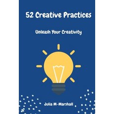 52 Creativity Practices: Unleash Your Creativity 平裝版, Self Publisher, 英文