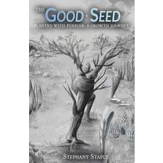 (英文圖書) The Good Seed: Planted With Purpose: A Growth Journey 平裝版, Stephany Staple, 英文