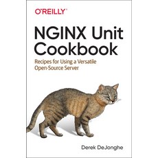 Nginx Unit Cookbook: Recipes for Using a Versatile Open-Source Server 平裝版, O'Reilly Media, 英文